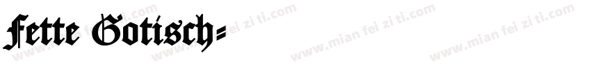 Fette Gotisch字体转换